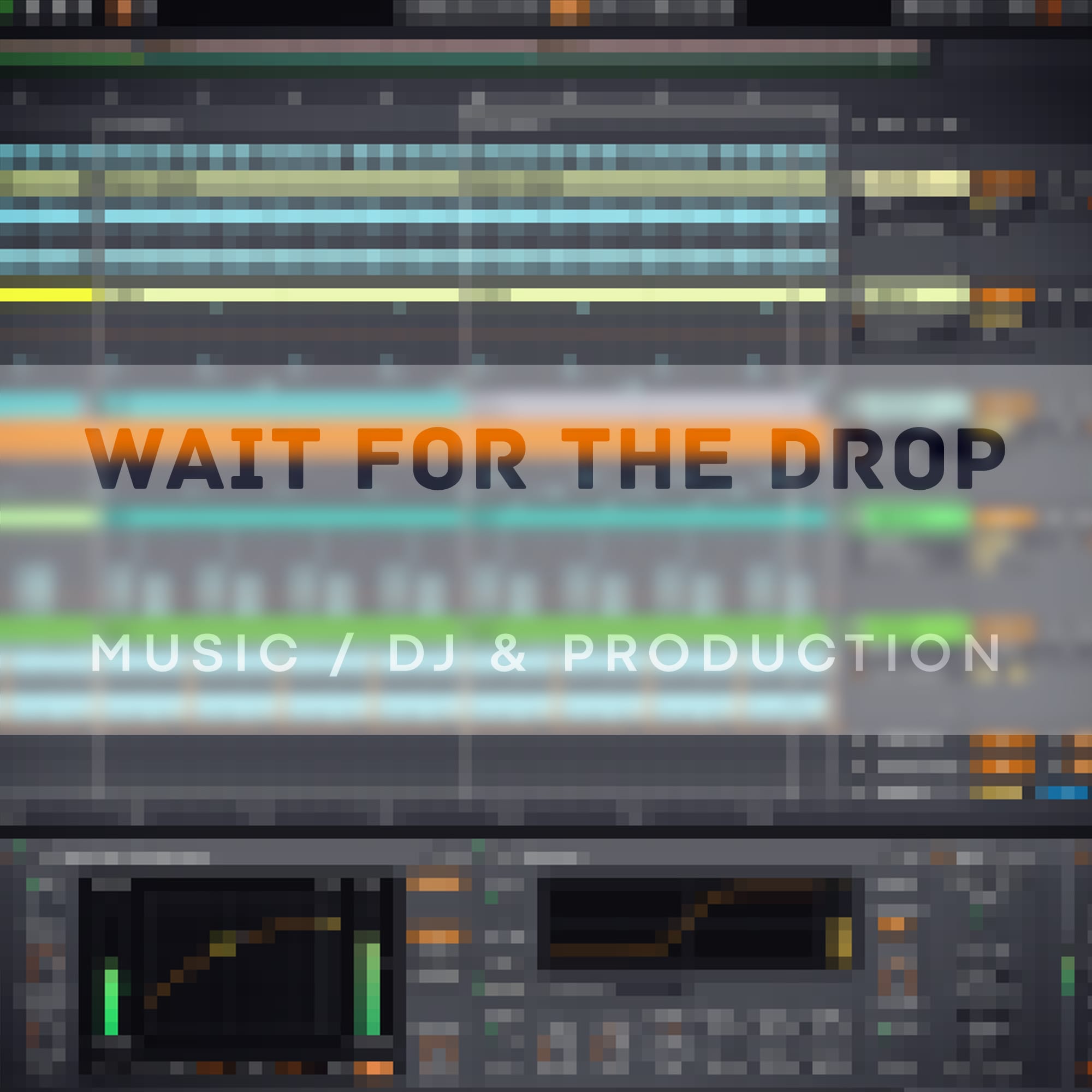 Wait for the drop – Music